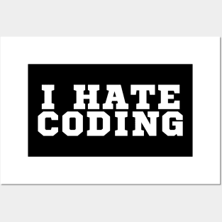 I hate coding Posters and Art